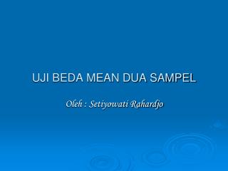 UJI BEDA MEAN DUA SAMPEL