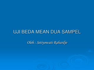 UJI BEDA MEAN DUA SAMPEL