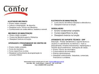 Interessados enviar currículo para o E-mail: denise.rh@scapex.br