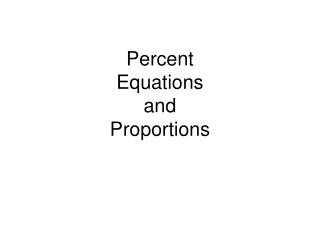 Percent Equations and Proportions
