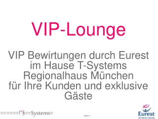 VIP-Lounge Bewirtung T-Systems Regionalhaus München Facts: