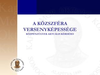 A közszféra versenyképessége Közpénzügyek aktuális kérdései