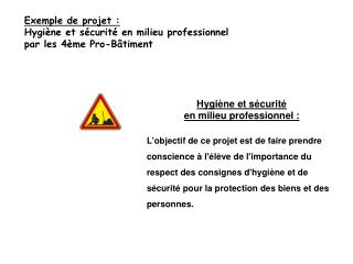 Exemple de projet : Hygiène et sécurité en milieu professionnel par les 4ème Pro-Bâtiment