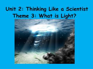 Unit 2: Thinking Like a Scientist