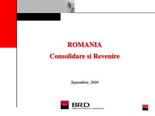 ROMANIA Consolidare si Revenire Septembrie, 2010