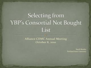 Selecting from YBP’s Consortial Not Bought List