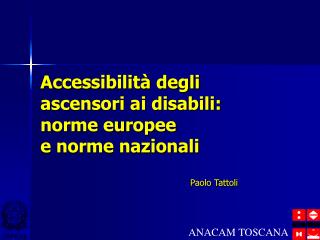 Accessibilità degli ascensori ai disabili: norme europee e norme nazionali