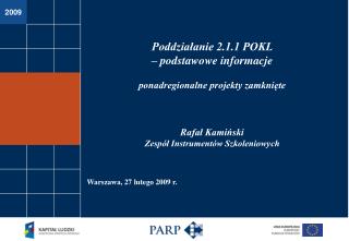 PODDZIAŁANIE 2.1.1 POKL - PODSTAWOWE INFORMACJE