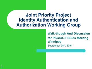 Joint Priority Project Identity Authentication and Authorization Working Group