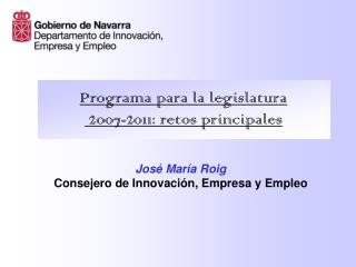 Programa para la legislatura 2007-2011: retos principales