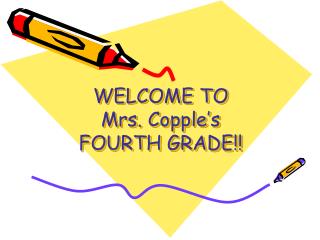 WELCOME TO Mrs. Copple’s FOURTH GRADE!!