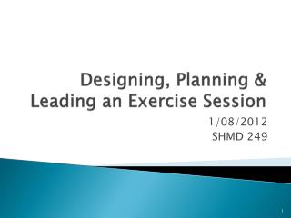 Designing, Planning &amp; Leading an Exercise Session