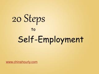 20 Steps To Self Employment Chinahourly