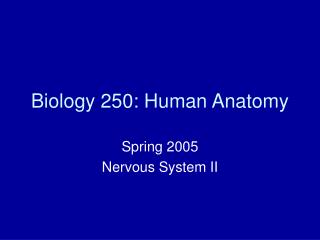 Biology 250: Human Anatomy