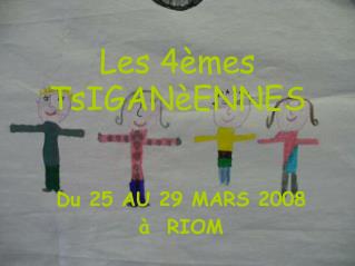 Les 4èmes TsIGANèENNES