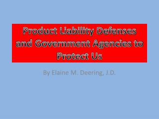 Product Liability Defenses and Government Agencies to Protect Us