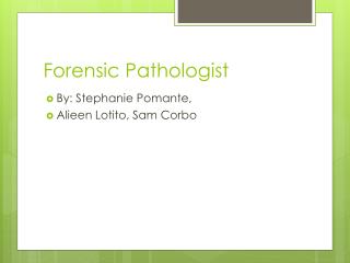 Forensic Pathologist