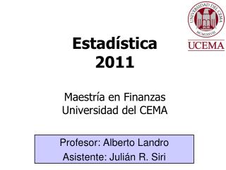 Estadística 2011 Maestría en Finanzas Universidad del CEMA