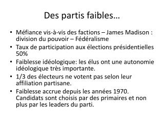 Des partis faibles…