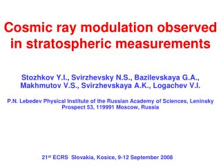 Cosmic ray modulation observed in stratospheric measurements