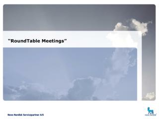“RoundTable Meetings”