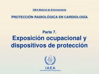 Parte 7. Exposición ocupacional y dispositivos de protección