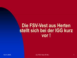 Die FSV-Vest aus Herten stellt sich bei der IGG kurz vor !