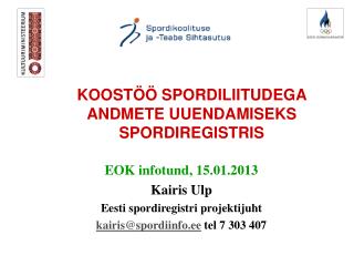 EOK infotund, 15.01.2013 Kairis Ulp Eesti spordiregistri projektijuht