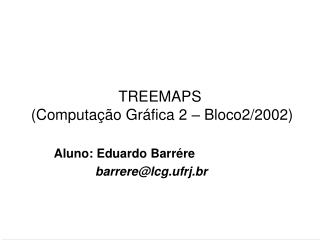 TREEMAPS (Computação Gráfica 2 – Bloco2/2002)