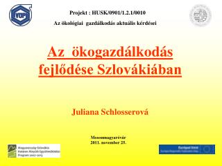 Az ökogazdálkodás fejlődése Szlovákiában Juliana Schlosserová