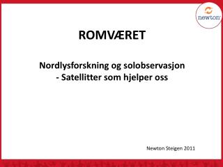 ROMVÆRET Nordlysforskning og solobservasjon - Satellitter som hjelper oss