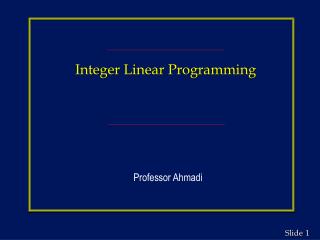 Integer Linear Programming