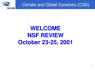 WELCOME NSF REVIEW October 23-25, 2001