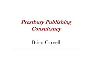 Prestbury Publishing Consultancy Brian Carvell