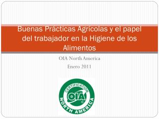 Buenas Prácticas Agrícolas y el papel del trabajador en la Higiene de los Alimentos