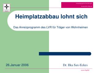 Heimplatzabbau lohnt sich Das Anreizprogramm des LVR für Träger von Wohnheimen