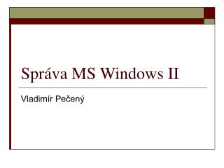 Spr áva MS Windows II