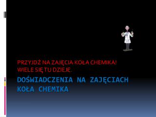 DOŚWIADCZENIA NA ZAJĘCIACH KOŁA CHEMIKA