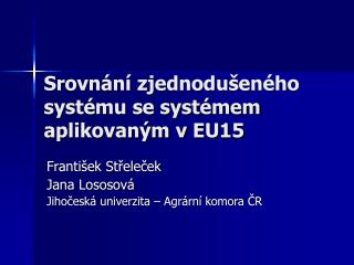 Srovnání zjednodušeného systému se systémem aplikovaným v EU15