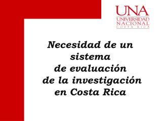 Necesidad de un sistema de evaluación de la investigación en Costa Rica