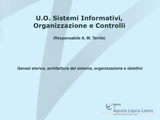 U.O. Sistemi Informativi, Organizzazione e Controlli (Responsabile A. M. Terrile)