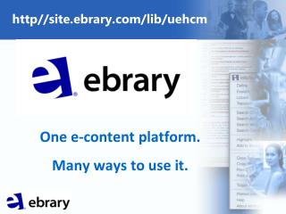 One e-content platform. Many ways to use it.