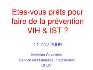 Etes-vous prêts pour faire de la prévention VIH &amp; IST ? 11 nov.2009