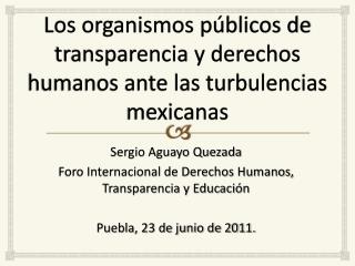 Los organismos públicos de transparencia y derechos humanos ante las turbulencias mexicanas