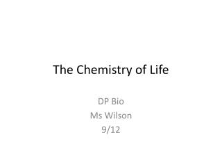 The Chemistry of Life