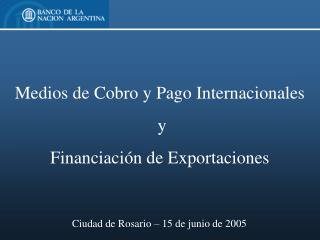 Medios de Cobro y Pago Internacionales y Financiación de Exportaciones
