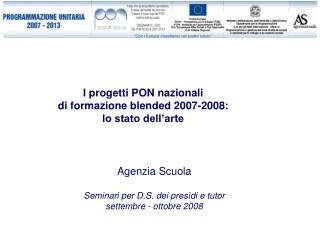 Agenzia Scuola Seminari per D.S. dei presìdi e tutor settembre - ottobre 2008