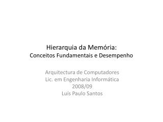Hierarquia da Memória: Conceitos Fundamentais e Desempenho