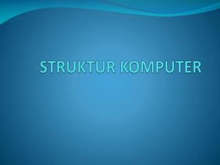 STRUKTUR KOMPUTER