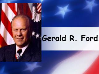 Gerald R. Ford